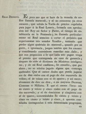 Real decreto. El poco uso que se hace de la moneda de vellon llamada maraved&iacute;, y el no conocerse ya otras menores... ha llamado particularmente mi real atencion... [Julian Martinez de Torres]. Reial decret sobre les monedes v�lides per a jugar a la loteria. Madrid, 1792